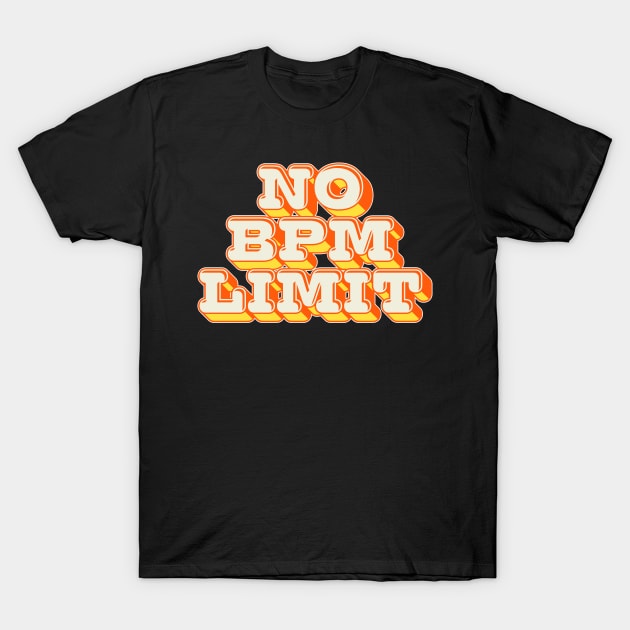 No BPM Limit Techno T Shirt TeePublic